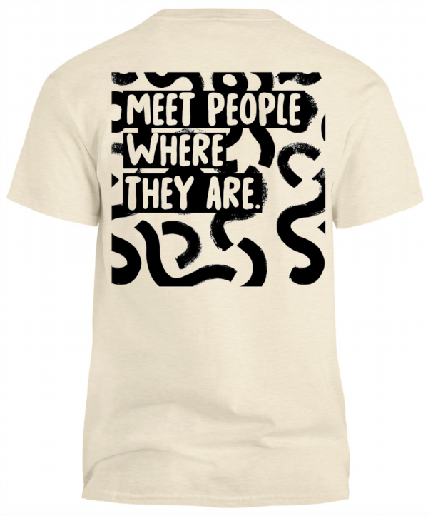 Meet People Where They Are.